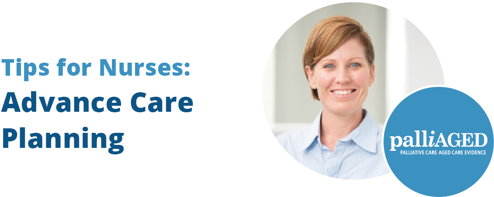 Tips for Nurses: Advance Care Planning